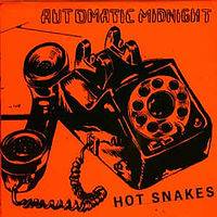 Hot Snakes : Automatic Midnight